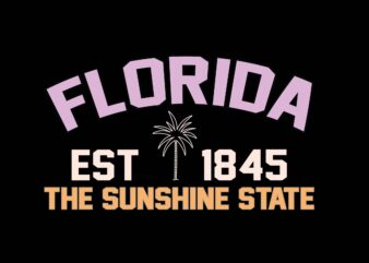 Florida Est.1845 the Sunshine State