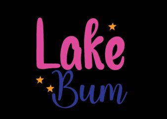 lake bum t shirt vector graphic