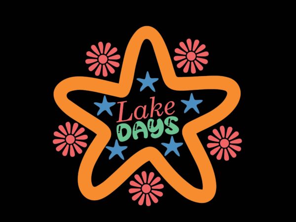 Lake days t shirt vector graphic