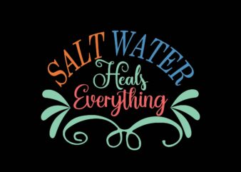 Salt Water Heals Everything