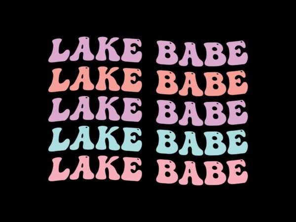Lake babe t shirt vector graphic Lake babe t shirt vector graphic