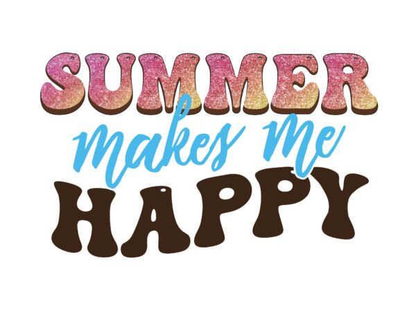 Summer makes me happy t shirt template vector