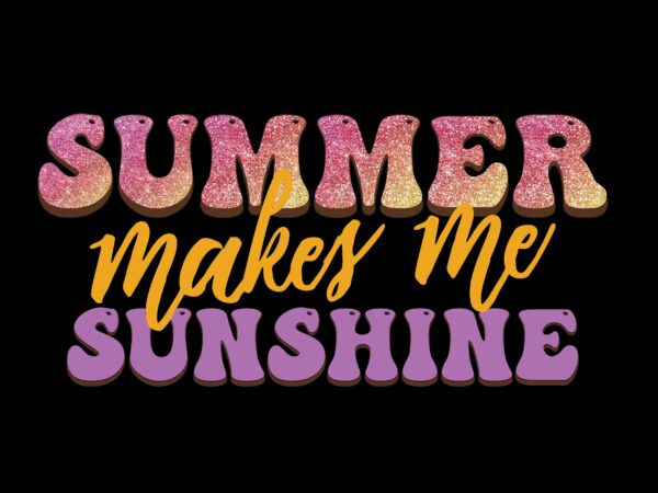 Summer makes me sunshine t shirt template vector