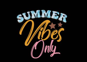 Summer Vibes Only t shirt template vector