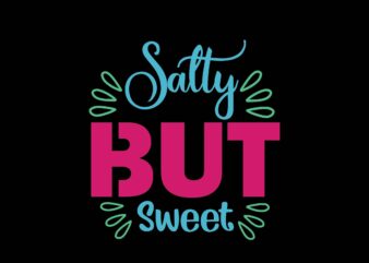 Salty but Sweet