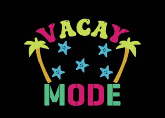 Vacay Mode t shirt vector art