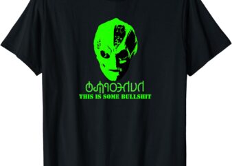 Vanderspeigle Alien This some bullshit Funny T-Shirt