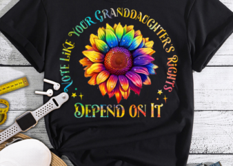 Vote Like Your Granddaughter_s Rights Depend on It T-Shirt PN LTSP