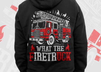 What The FiretrUCK Red Line USA Flag Firefighter PNG, 4th of July American Patriot Gift T shirts Design, Fireman Png, Fire Dept Sublimation