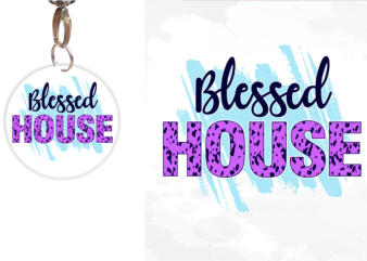 Blessed House Svg, Slogan Quotes T shirt Design Graphic Vector, Inspirational and Motivational SVG, PNG, EPS, Ai,