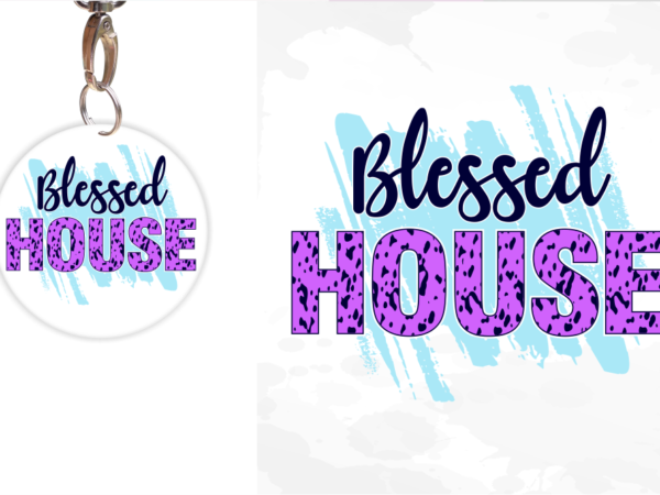 Blessed house svg, slogan quotes t shirt design graphic vector, inspirational and motivational svg, png, eps, ai,