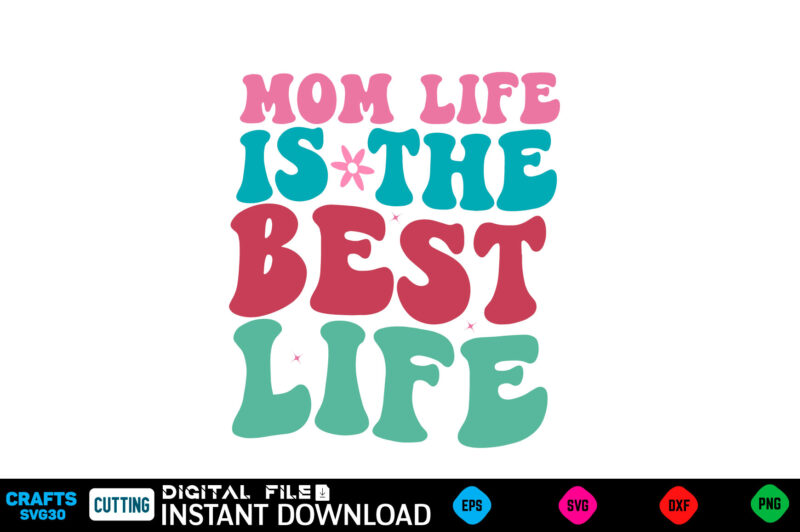 Mom Life is the Best Life Mother’s day svg bundle,plotter file world’s best mom, mother’s day, svg, dxf, png, bundle, gift, german,funny mo