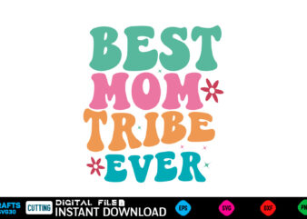 Best Mom Tribe Ever Mother’s day svg bundle,plotter file world’s best mom, mother’s day, svg, dxf, png, bundle, gift, german,funny mother sv