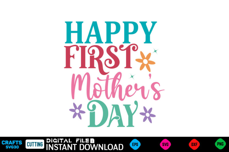 Happy First Mother’s Day Mother’s day svg bundle,plotter file world’s best mom, mother’s day, svg, dxf, png, bundle, gift, german,funny mot