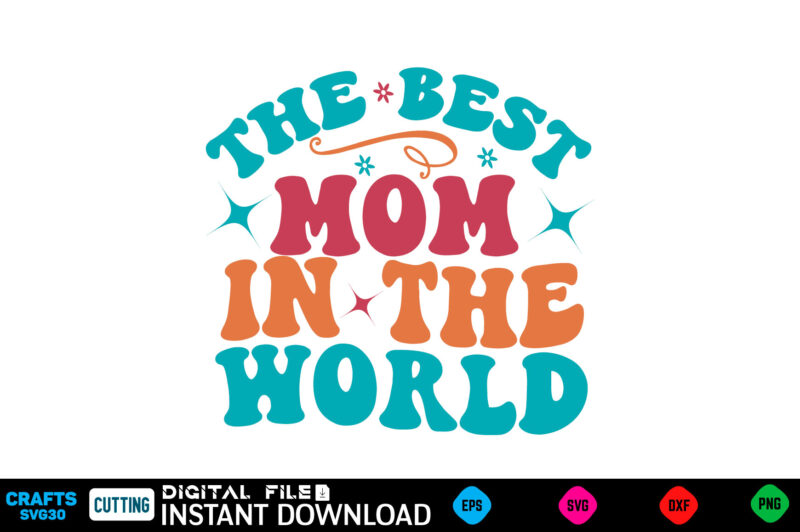 The Best Mom in the World retro svg Mother’s day svg bundle,plotter file world’s best mom, mother’s day, svg, dxf, png, bundle, gift, german