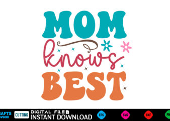 Mom knows best retro svg mother’s day svg bundle,plotter file world’s best mom, mother’s day, svg, dxf, png, bundle, gift, german,funny moth