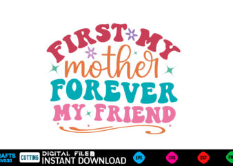 First my mother forever my friend mother’s day svg bundle,plotter file world’s best mom, mother’s day, svg, dxf, png, bundle, gift, german,f