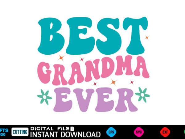 Best grandma ever mother’s day svg bundle,plotter file world’s best mom, mother’s day, svg, dxf, png, bundle, gift, german,funny mother svg t shirt template