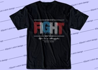Fight Svg, Slogan Quotes T shirt Design Graphic Vector, Inspirational and Motivational SVG, PNG, EPS, Ai,