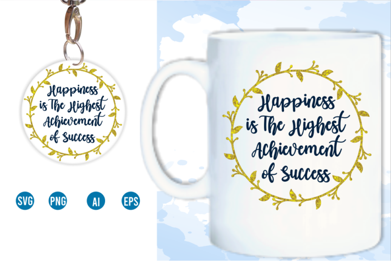 Happiness Svg, Slogan Quotes T shirt Design Graphic Vector, Inspirational and Motivational SVG, PNG, EPS, Ai,