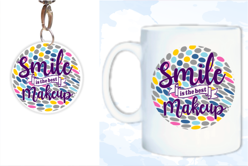 Smile Is The Best Makeup Svg, Slogan Quotes T shirt Design Graphic Vector, Inspirational and Motivational SVG, PNG, EPS, Ai,