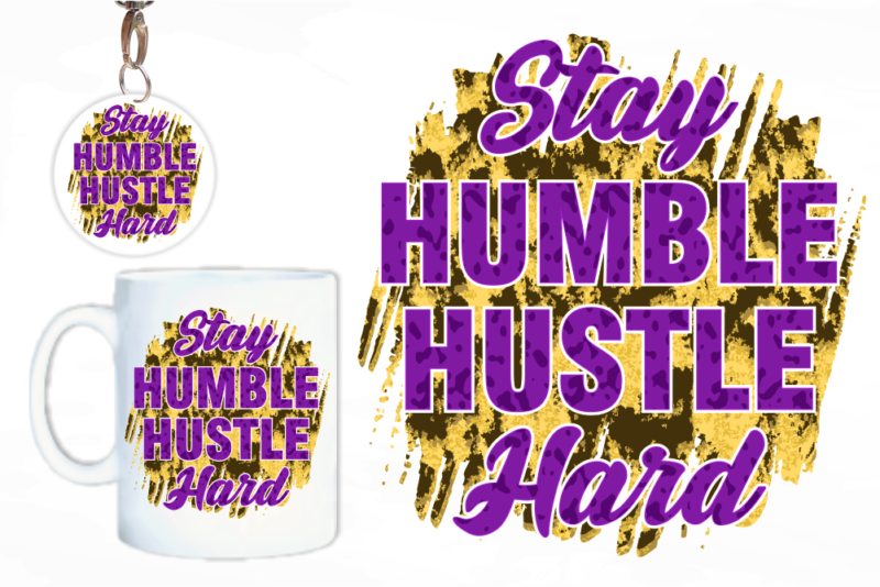 Stay Humble Hustle Hard Svg, Slogan Quotes T shirt Design Graphic Vector, Inspirational and Motivational SVG, PNG, EPS, Ai,
