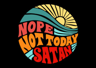 not today satan T shirt vector artwork