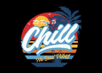 time to chill t shirt designs for sale