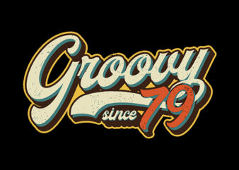 groovy since 79 t shirt design template