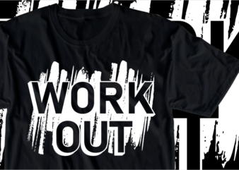 Workout, Fitness / GYM Slogan Quotes T shirt Design Vector
