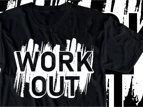 Workout, fitness / gym slogan quotes t shirt design vector