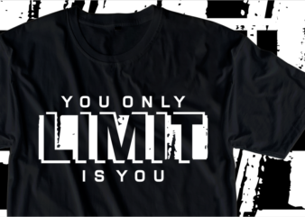 You Only Limit Is You, Motivation Fitness, Workout, GYM Motivational Slogan Quotes T Shirt Design Vector