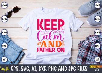Keep Calm And Father On,World Wildlife Day Shirt, Save Their Habitat T-Shirt, Wildlife Preservation Tees, Gift For Wildlife Rehabilitator, A