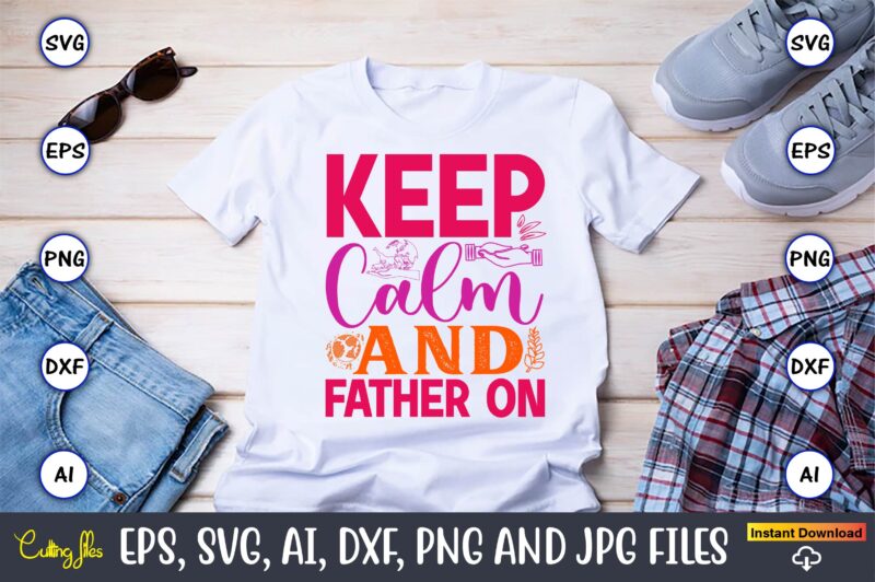 Keep Calm And Father On,World Wildlife Day Shirt, Save Their Habitat T-Shirt, Wildlife Preservation Tees, Gift For Wildlife Rehabilitator, A