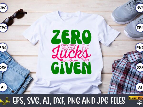 Zero lucks given,st. patrick’s day,st. patrick’s dayt-shirt,st. patrick’s day design,st. patrick’s day t-shirt design bundle,st. patrick’s d Zero lucks given,st. patrick’s day,st. patrick’s dayt-shirt,st. patrick’s day design,st. patrick’s day t-shirt design bundle,st. patrick’s d