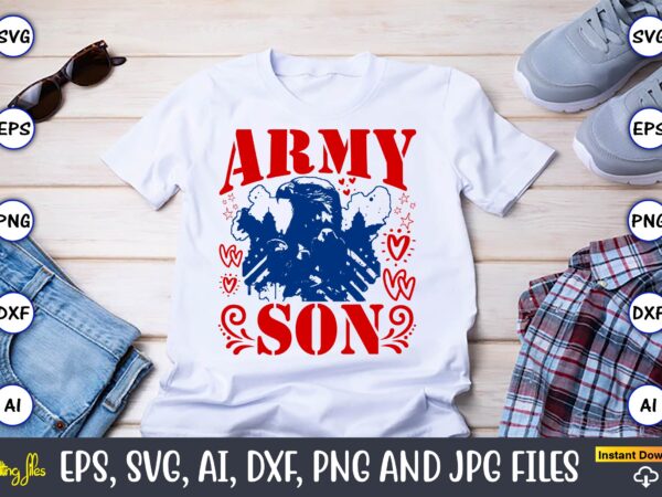 Army sonmemorial day,memorial day svg bundle,svg,happy memorial day, memorial day t-shirt,memorial day svg, memorial day svg vector,memorial Army sonmemorial day,memorial day svg bundle,svg,happy memorial day, memorial day t-shirt,memorial day svg, memorial day svg vector,memorial