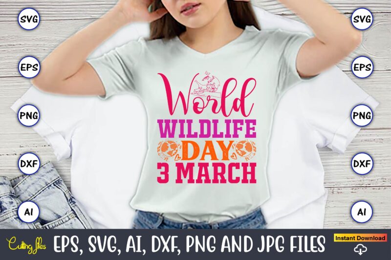 World Wildlife Day 3 March,World Wildlife Day Shirt, Save Their Habitat ...