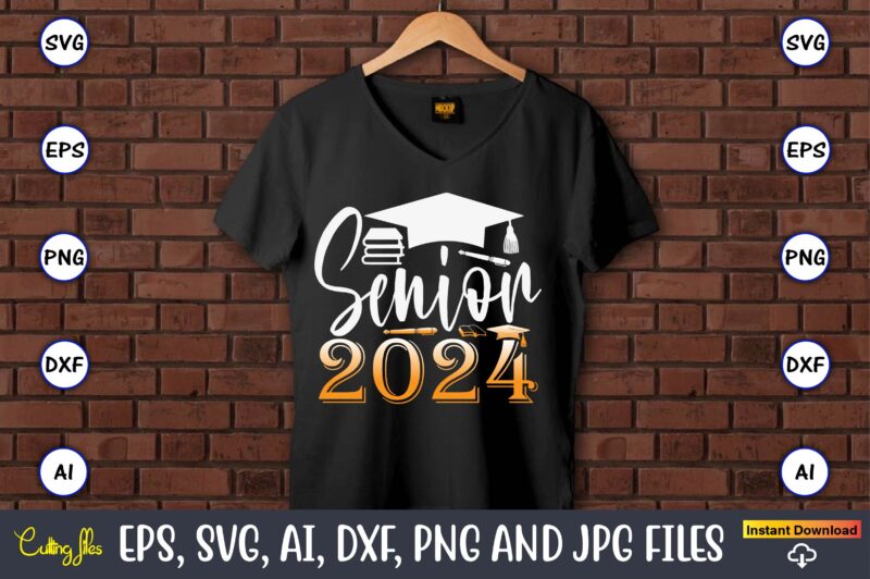 Senior 2024,Graduation svg Bundle, Proud of the Graduate svg, Graduation Family svg, Graduation Shirt Design svg, png, Cut File, Cricut, Sil