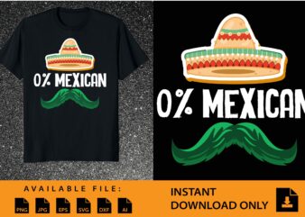 0% Mexican 100% Cinco de Mayo Mexican Taco Shirt Design