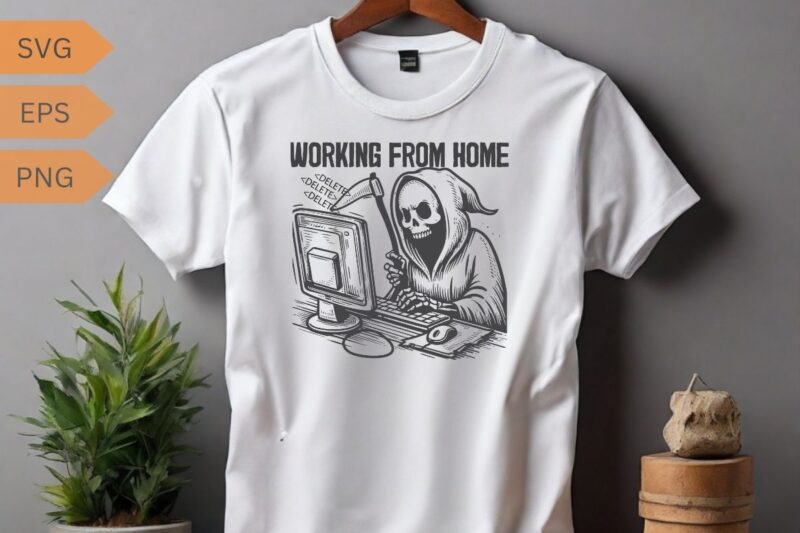 Working from home funny death ghost Working on computer T-shirt design vector, Death sign, horror, scythe ghost, funny saying, sarcastic,