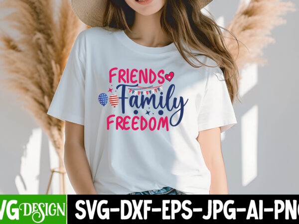 Friends family freedom t-shirt design, 4th of july,4th of july svg bundle,4th of july svg cut file,4th of july bundle,independence day svg Friends family freedom t-shirt design, 4th of july,4th of july svg bundle,4th of july svg cut file,4th of july bundle,independence day svg