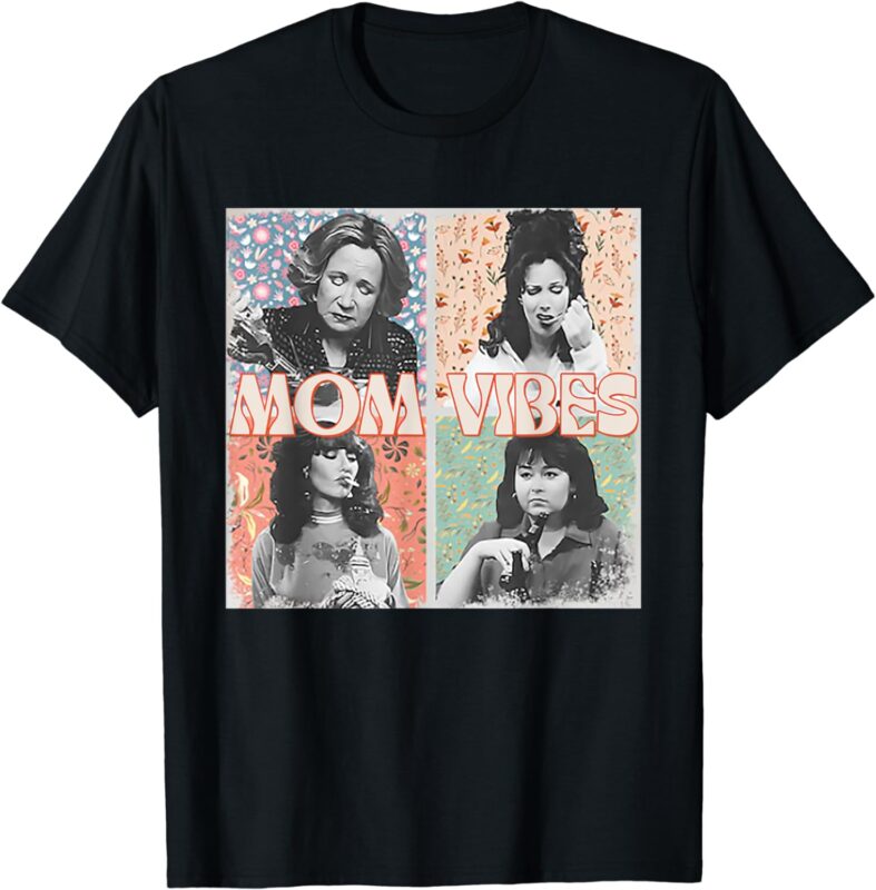 90’s Mom Vibes Vintage Funny Mom Life Mother’s Day Gift T-Shirt