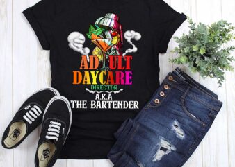 Adult Daycare Director Aka The Bartender T-Shirt ltsp