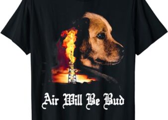 Air Will Be Blud Vintage Dog Air Will Be Blood