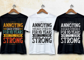 Annoying Each other For 10 Years T-Shirt Design