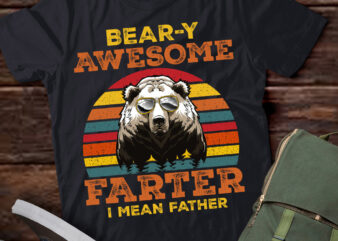 Bear-y Awesome Farter I Mean Father Funny Dad Saying Vintage T-Shirt ltsp