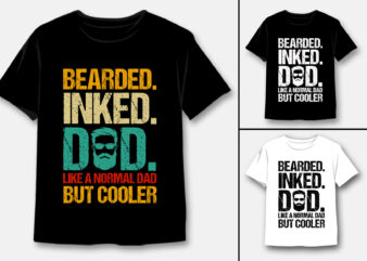 Bearded Inked Dad Like A Normal Dad But Cooler T-Shirt Design