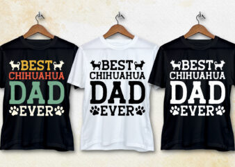 Best Chihuahua Dad Ever T-Shirt Design