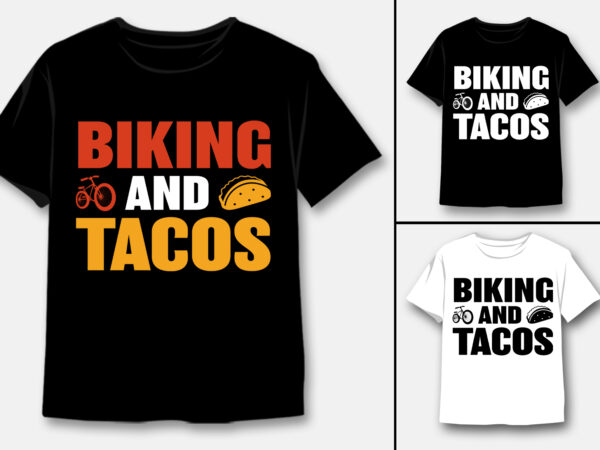 Biking and tacos t-shirt design Biking and tacos t-shirt design