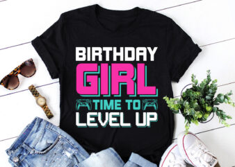 Birthday Girl Time to Level Up T-Shirt Design
